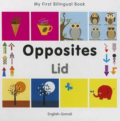 Az első kétnyelvű könyvem - Az apoziták (angol-szomáli) - My First Bilingual Book-Opposites (English-Somali)