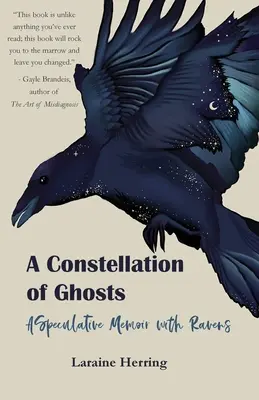 A kísértetek csillagképe: A Speculative Memoir with Ravens - A Constellation of Ghosts: A Speculative Memoir with Ravens