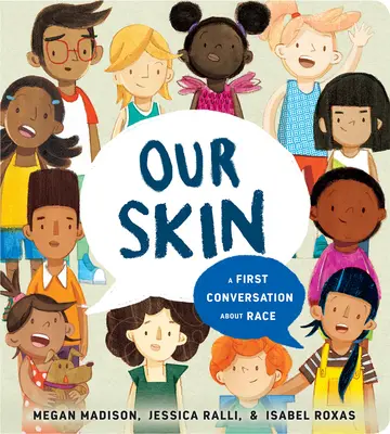 A bőrünk: Egy első beszélgetés a fajról - Our Skin: A First Conversation about Race