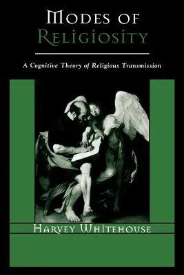 A vallásosság módjai: A vallási átadás kognitív elmélete - Modes of Religiosity: A Cognitive Theory of Religious Transmission