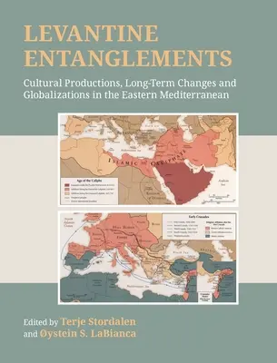 Levantei összefonódások: Kulturális produkciók, hosszú távú változások és globalizációk a Földközi-tenger keleti részén - Levantine Entanglements: Cultural Productions, Long-Term Changes and Globalizations in the Eastern Mediterranean