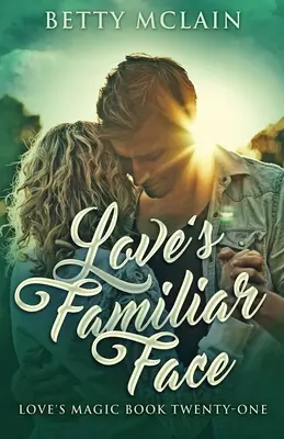 Love's Familiar Face: A Sweet & Wholesome Contemporary Romance