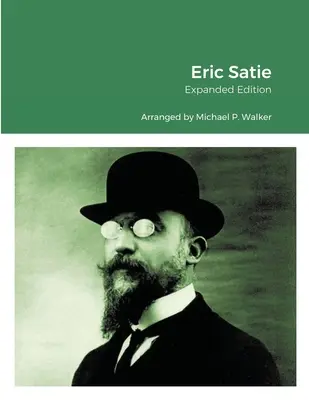 Eric Satie: Bővített kiadás - Eric Satie: Expanded Edition