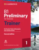 B1 Preliminary for Schools Trainer 1 for the Revised 2020 Exam Hat gyakorló teszt válaszokkal és tanári jegyzetekkel, letölthető hanganyaggal - B1 Preliminary for Schools Trainer 1 for the Revised 2020 Exam Six Practice Tests with Answers and Teacher's Notes with Downloadable Audio