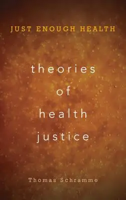 Az egészségügyi igazságosság elméletei: Csak elég egészséget - Theories of Health Justice: Just Enough Health