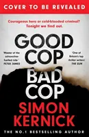 Good Cop Bad Cop - Hős vagy bűnözői lángelme? A lebilincselő új thriller az első számú bestsellertől. - Good Cop Bad Cop - Hero or criminal mastermind? The gripping new thriller from the #1 bestseller