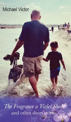 Az illat, amit az ibolya áraszt és más novellák - The Fragrance a Violet Sheds and other short stories
