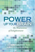 Power Up Your Brain - A megvilágosodás idegtudománya - Power Up Your Brain - The Neuroscience of Enlightenment