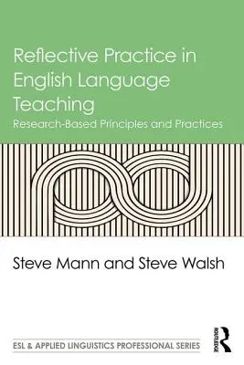 Reflektív gyakorlat az angol nyelvtanításban: Kutatásokon alapuló elvek és gyakorlatok - Reflective Practice in English Language Teaching: Research-Based Principles and Practices