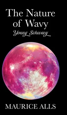 A hullámosság természete: Schwavy - The Nature of Wavy: Young Schwavy