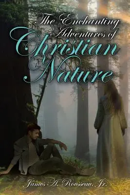 A keresztény természet varázslatos kalandjai - The Enchanting Adventures of Christian Nature