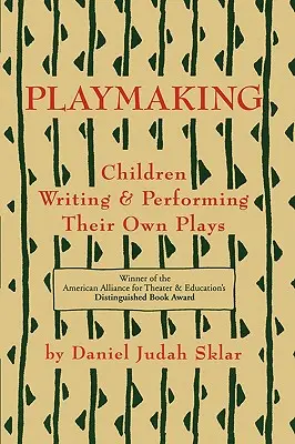 Játékkészítés: Gyermekek saját színdarabok írása és előadása - Playmaking: Children Writing & Performing Their Own Plays