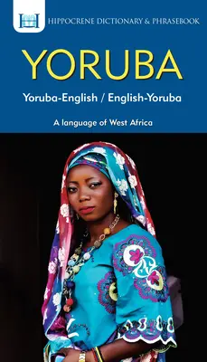 Yoruba-angol/ angol-joruba szótár és kifejezésgyűjtemény - Yoruba-English/ English-Yoruba Dictionary & Phrasebook