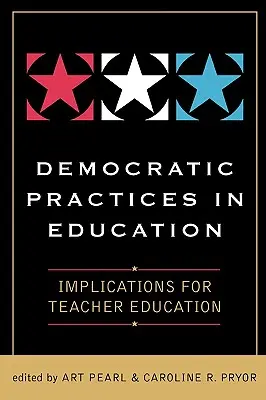 Demokratikus gyakorlatok az oktatásban: Implications for Teacher Education - Democratic Practices in Education: Implications for Teacher Education