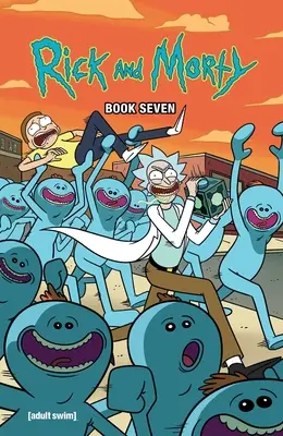 Rick és Morty 7. kötet, 7: Deluxe kiadás - Rick and Morty Book Seven, 7: Deluxe Edition