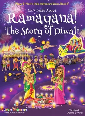 Ismerjük meg a Ramayana-t! A diwali története (Maya & Neel indiai kalandsorozata, 15. könyv) - Let's Learn About Ramayana! The Story of Diwali (Maya & Neel's India Adventure Series, Book 15)