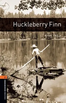 Oxford Bookworms Library: Huckleberry Finn: Level 2: 700-Word Vocabulary Level 2