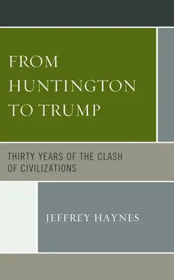 Huntingtontól Trumpig: Harminc év a civilizációk összecsapásából - From Huntington to Trump: Thirty Years of the Clash of Civilizations