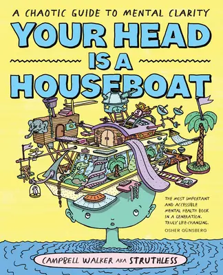 A fejed egy lakóhajó: A Chaotic Guide to Mental Clarity - Your Head Is a Houseboat: A Chaotic Guide to Mental Clarity