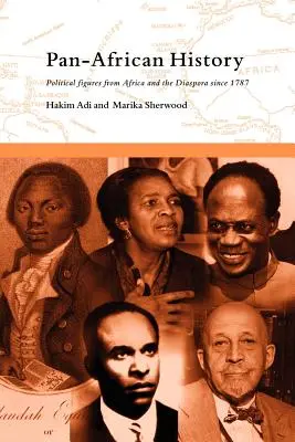 Pánafrikai történelem: Az afrikai és a diaszpóra politikai személyiségei 1787 óta - Pan-African History: Political Figures from Africa and the Diaspora since 1787