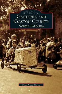 Gastonia és Gaston megye: Gastaston: Észak-Karolina - Gastonia and Gaston County: North Carolina