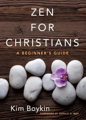 Zen keresztényeknek: A Beginner's Guide - Zen for Christians: A Beginner's Guide