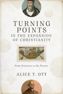 Fordulópontok a kereszténység terjeszkedésében: Pünkösdtől napjainkig - Turning Points in the Expansion of Christianity: From Pentecost to the Present