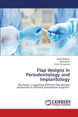 Lapkakialakítások a parodontológiában és az implantológiában - Flap designs in Periodontology and Implantology