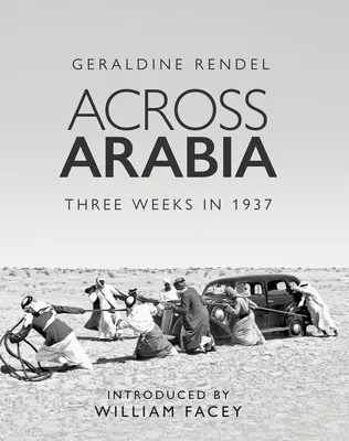 Arábián át - Három hét 1937-ben - Across Arabia - Three Weeks in 1937