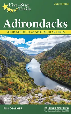 Ötcsillagos ösvények: Adirondacks: Útikalauz 46 látványos túrához - Five-Star Trails: Adirondacks: Your Guide to 46 Spectacular Hikes