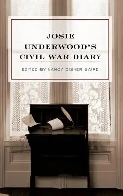 Josie Underwood polgárháborús naplója - Josie Underwood's Civil War Diary