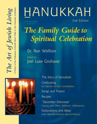 Hanuka (második kiadás): Családi útmutató a spirituális ünnepléshez - Hanukkah (Second Edition): The Family Guide to Spiritual Celebration