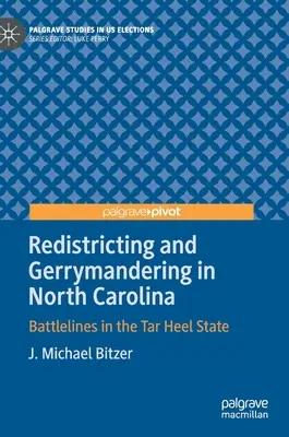 Redistricting and Gerrymandering in North Carolina: Csatavonalak a Tar Heel államban - Redistricting and Gerrymandering in North Carolina: Battlelines in the Tar Heel State