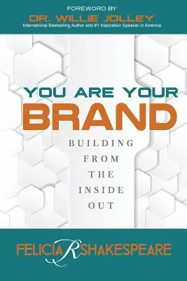 Te vagy a márkád: Építsd belülről kifelé - You Are Your Brand: Building From The Inside Out