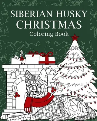 Szibériai Husky karácsonyi színező könyv - Siberian Husky Christmas Coloring Book