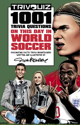 Trivquiz Világfoci ezen a napon: 1001 kvízkérdés - Trivquiz World Soccer on This Day: 1001 Trivia Questions