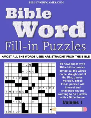 Biblia szó kitöltő rejtvények Vol.1: Szórakoztató kitöltő szórejtvények a Bibliából vett szavakkal - Bible Word Fill-in Puzzles Vol.1: Fun Fill-in Word puzzles with words out of the Bible