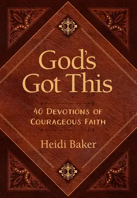 Isten kezében van: 40 áhítat a bátor hitről - God's Got This: 40 Devotions of Courageous Faith