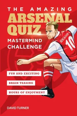 A csodálatos arzenál kvíz: Mastermind Challenge - The Amazing Arsenal Quiz: Mastermind Challenge