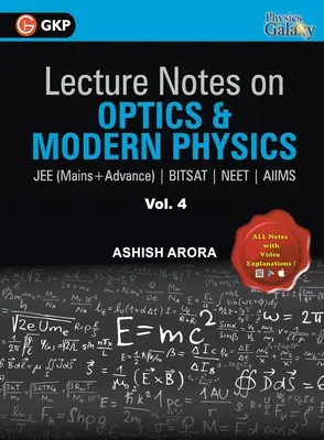 Lecture Notes on Optics & Modern Physics- Physics Galaxy (JEE Mains & Advance, BITSAT, NEET, AIIMS) - Vol. IV. - Lecture Notes on Optics & Modern Physics- Physics Galaxy (JEE Mains & Advance, BITSAT, NEET, AIIMS) - Vol. IV