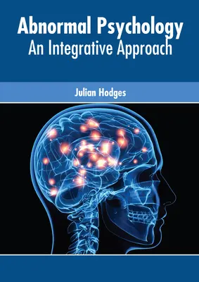 Abnormális pszichológia: A pszichológia: Egy integratív megközelítés - Abnormal Psychology: An Integrative Approach