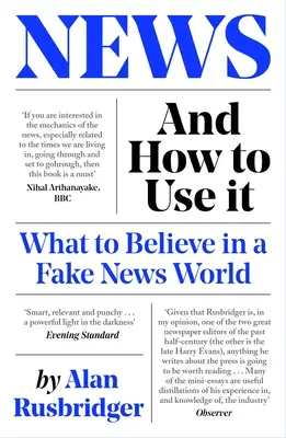 News and How to Use It: Mit higgyünk egy álhírvilágban? - News and How to Use It: What to Believe in a Fake News World