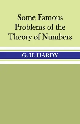 A számelmélet néhány híres problémája - Some Famous Problems of the Theory of Numbers