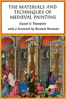 Materiály a techniky středověkého malířství - The Materials and Techniques of Medieval Painting