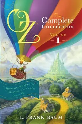 Óz, a teljes gyűjtemény, 1. kötet, 1. kötet: Óz, a csodálatos varázsló; Óz, a csodálatos ország; Óz, Óz, Óz, Ozma - Oz, the Complete Collection, Volume 1, 1: The Wonderful Wizard of Oz; The Marvelous Land of Oz; Ozma of Oz