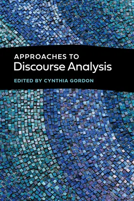 A diskurzuselemzés megközelítései - Approaches to Discourse Analysis