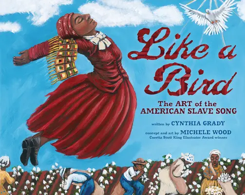 Mint egy madár: The Art of the American Slave Song - Like a Bird: The Art of the American Slave Song