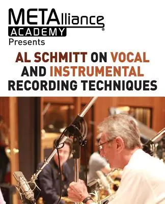 Al Schmitt az ének- és hangszerfelvételi technikákról - Al Schmitt on Vocal and Instrumental Recording Techniques