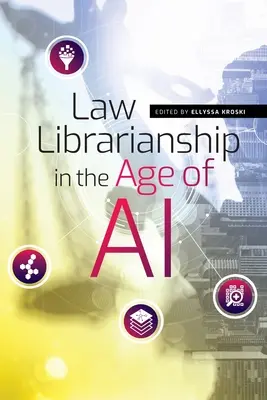 Jogi könyvtárosság a mesterséges intelligencia korában - Law Librarianship in the Age of AI