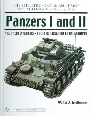 Panzer I és II és változataik: A Reichswehrtől a Wehrmachtig - Panzers I and II and Their Variants: From Reichswehr to Wehrmacht